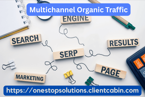 The Ultimate Guide to Multichannel Organic Traffic for Freelancing Entrepreneurs